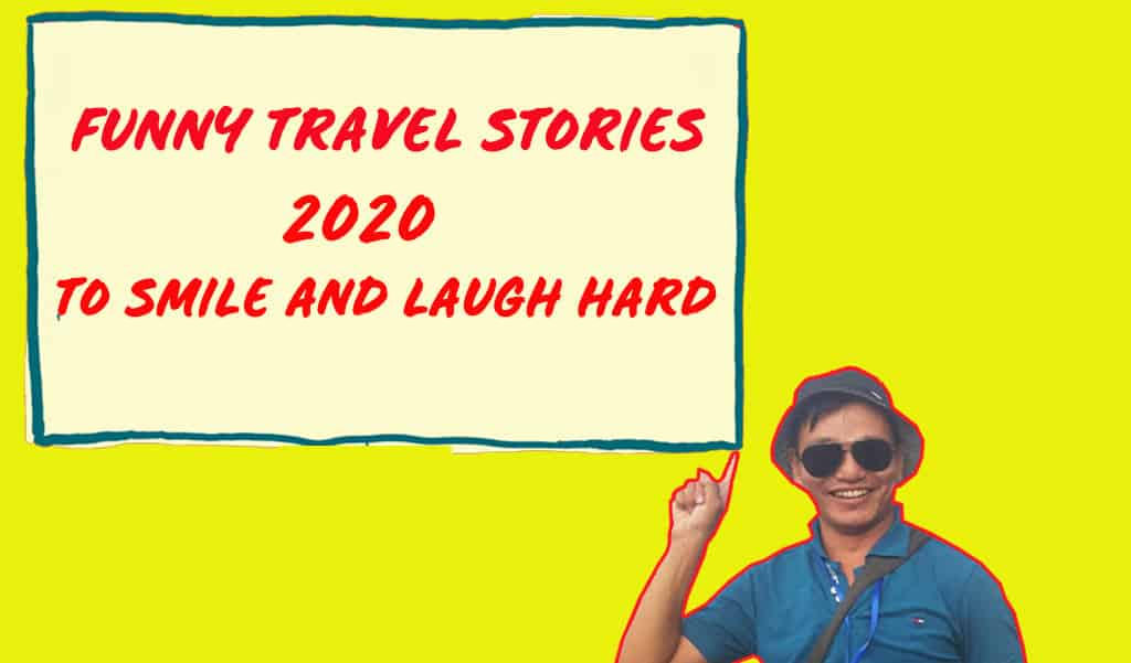 Funny Travel Stories 2020 To Smile and Laugh hard